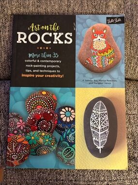 Art on the Rocks - Colorful Rock Painting Book. Walter Foster Publishing. 2017